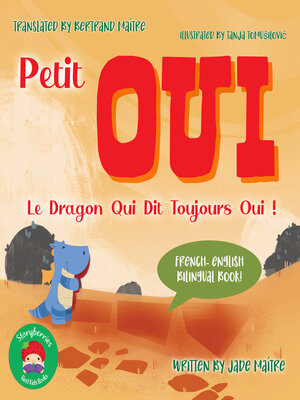 cover image of Petit Oui, Le Dragon Qui Dit Toujours Oui !
